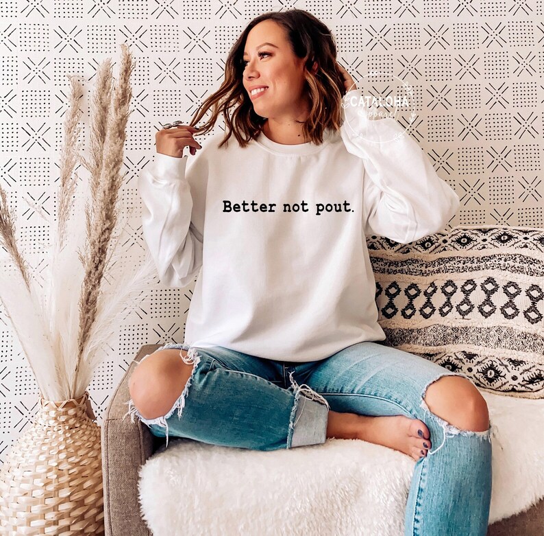 better not pout sweatshirt, Sarcastic Holiday sweatshirt,Offensive Christmas sweatshirt, Funny Christmas Sweater, Family Christmas Swetshirt immagine 6