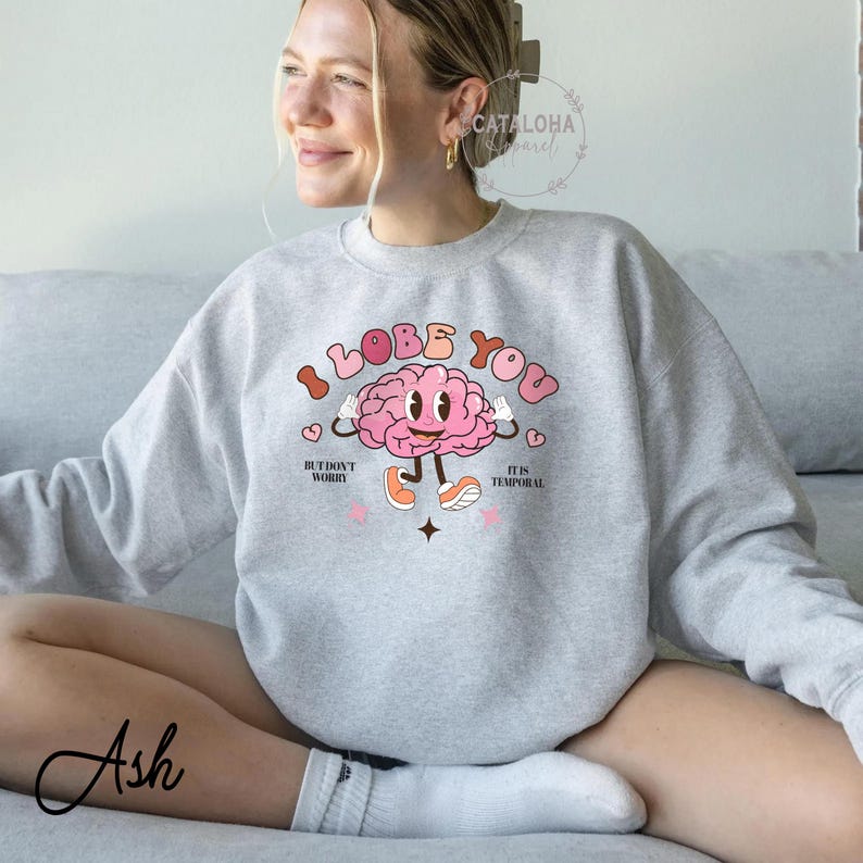 I lobe you sweatshirt, Funny valentines day, brain pun shirt, psychologist gift, Neuroscience gift sweater, Neurology nurse gift, neuro gift image 3