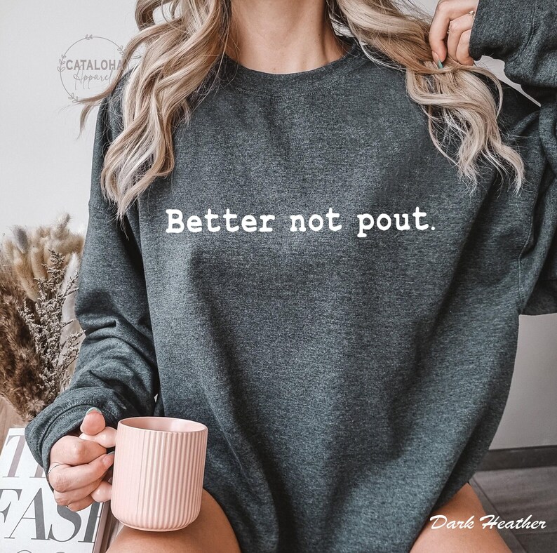 better not pout sweatshirt, Sarcastic Holiday sweatshirt,Offensive Christmas sweatshirt, Funny Christmas Sweater, Family Christmas Swetshirt immagine 9