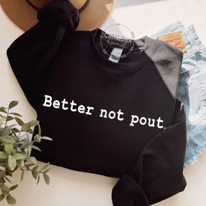 better not pout sweatshirt, Sarcastic Holiday sweatshirt,Offensive Christmas sweatshirt, Funny Christmas Sweater, Family Christmas Swetshirt immagine 8