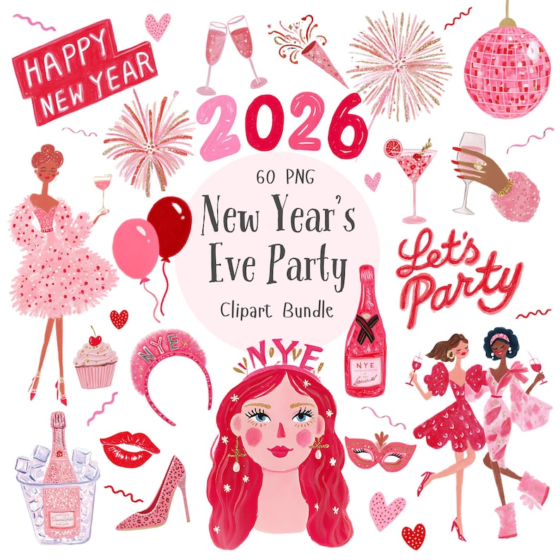 Pink New Year’s Eve party clipart bundle featuring champagne glasses, disco ball, fireworks, party girls in pink dresses, balloons, confetti, high heels, drinks, 2026 numbers, NYE headband, makeup elements, and festive decorations in a fun retro hand-drawn style. The text reads "60 PNG, New Year's Eve Party Clipart Bundle"