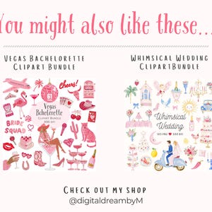 Product recommendation image showing two related clipart bundles: Vegas Bachelorette Clipart Bundle with pink party and bride squad illustrations, and Whimsical Wedding Clipart Bundle featuring romantic wedding elements. Includes text “You might also like these” and “Check out my shop @digitaldreambyM,” designed to showcase similar digital clipart collections.