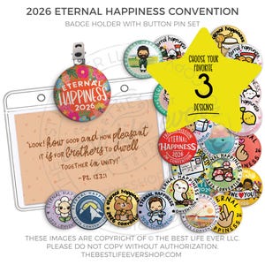 May include: A badge holder set with button pins for the 2026 Eternal Happiness Convention. The set includes a clear badge holder, a floral pin, and several colorful button pins with various designs and the text "Eternal Happiness 2026".