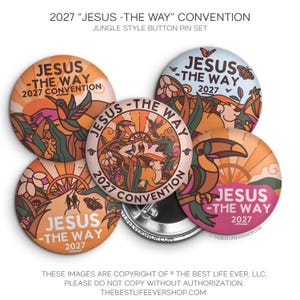 May include: A set of five circular button pins featuring colorful illustrations of jungle scenes, animals, and plants. Each pin displays the text JESUS - THE WAY 2027 CONVENTION in various layouts, with orange, pink, and blue color palettes.