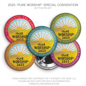 Sacramento, CA 2025 Pure Worship Special Convention Button Pins - jw gifts, jw org, best life ever