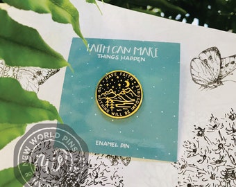 Faith Can Make Things Happen Night/Gold Enamel Pin -jw gifts - pioneer - best life ever