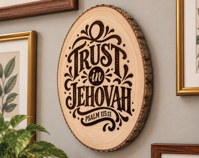 2027 Yeartext Wood Wall Art | Trust in Jehovah – Psalm 115:11 | Laser Engraved Natural Wood Slice, JW Gift Ideas, Best Life Ever