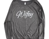 Wifey Sweatshirt, Wifey Off-shoulder Sweatshirt. Slouchy off-shoulder shirt. Wide neck Dolman wife Shirt. Bride gift. Wifey Shirt 85