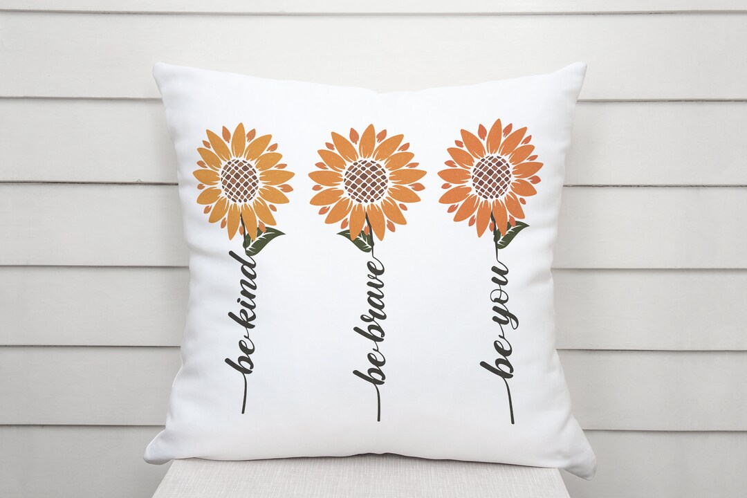Motivating Quote Pillow Case Be Kind Be Brave Be You Sunflower