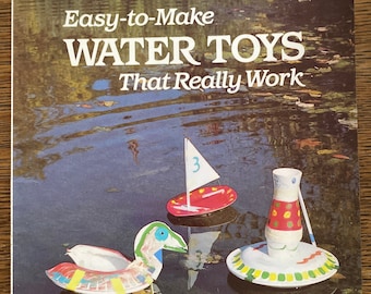 Easy-to-Make Water Toys That Really Work book