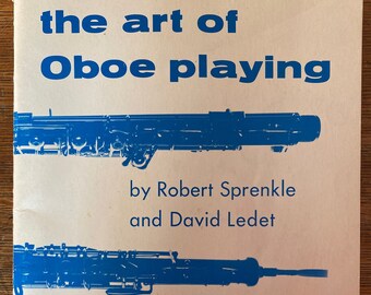 The art of Oboe playing, 1961 instructional book, by Robert Sprenkle & David Ledet