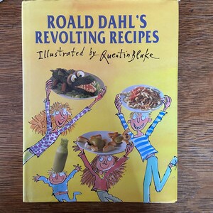 Ronald Dahl’s Revolting Recipes cookbook,  by Josie Fison and Felicity Dahl, 1994
