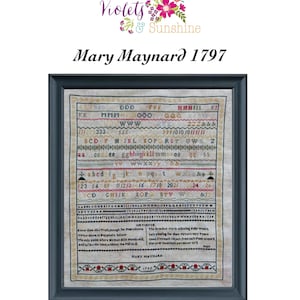 May include: A framed sampler with a black frame and a white background. The sampler is embroidered with colorful thread and includes the text "Mary Maynard 1797" and a quote about virtue.