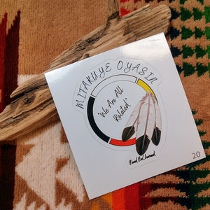 Stickers, &#39;Mitakuye Oyasin&#39;- Kiss-Cut Vinyl Stickers, Medicine Wheel, Indigenous Awareness, Religious Awareness Sticker, All Our Relations