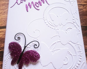 Love You Mom Embossed Butterfly Greeting Card Happy Mother's Day Die Cut Butterfly Card OOAK Card Hand Made Card One of a kind card