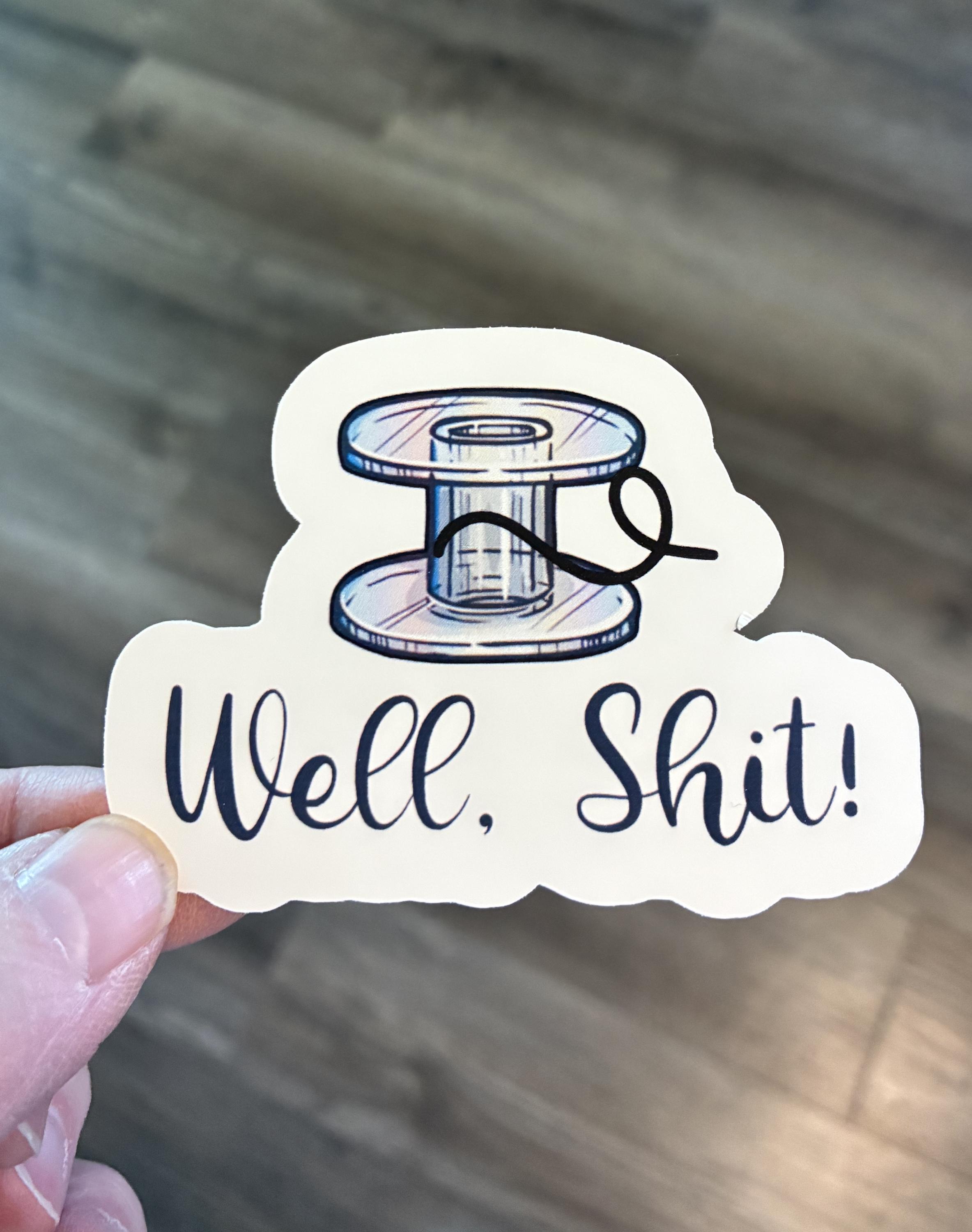 Funny Sewing Sticker, Empty Bobbin Sticker, Well, Shit Sticker, Vinyl ...