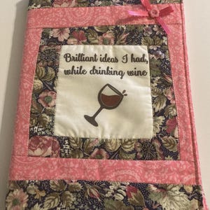 Fabric Covered Journal/notebook.  Fun Journal Cover.  Quilted Fabric Journal cover with funny saying.