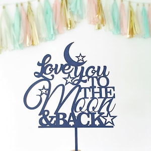 Love You To The Moon & Back Cake Topper: Birch Wedding Decor