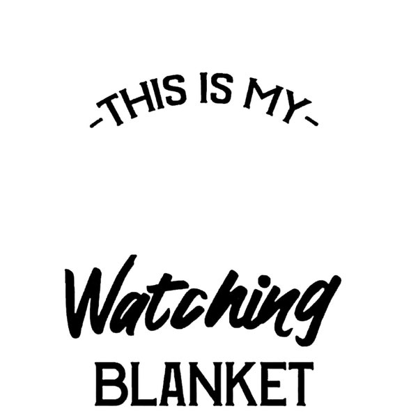 Watching Blanket Svg - Etsy