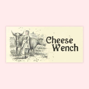 Cheese Wench Bumper Sticker