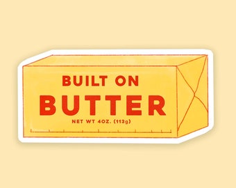 Built on Butter Sticker