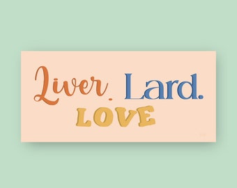 Liver, Lard, Love Sticker