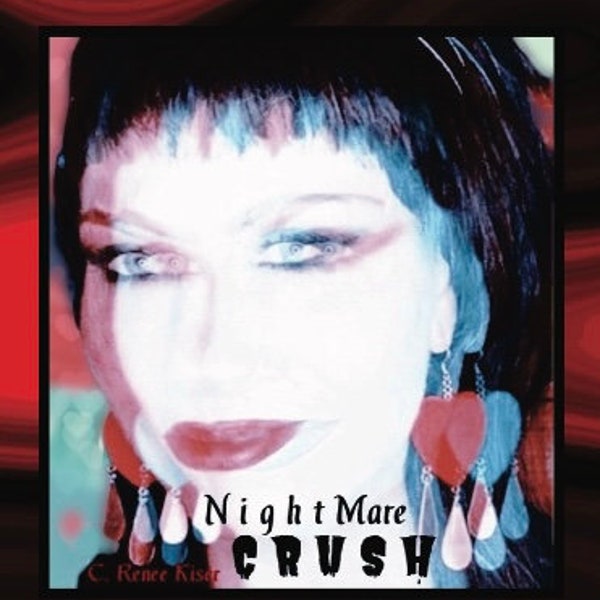 Limited Print~ Signed copy~ NightMARE Crush by C. Renee Kiser~ RaVenGhost Press~ punk poetry~ transgressive lit