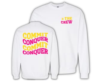 Commit + Conquer Crew | Classic Crewneck Sweatshirt | Summer 2023