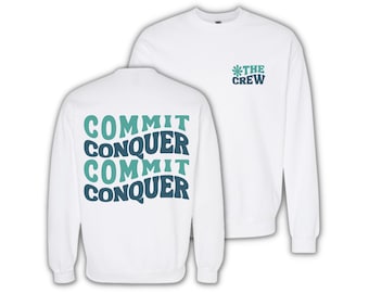 Commit + Conquer Crew | Classic Crewneck Sweatshirt