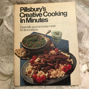 Cook Book Pillsbury&#39;s Creative Cooking In Minutes 1971 Features Great Old Stand-by Recipes Like your Mother (Or Mother In-Law) Used to Make!