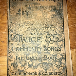 Music Unites The People Book No. 2, Twice 55, Community Songs, 1917 Song Book