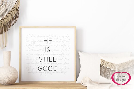Digital Download: Daniel 3 Bible Verse Print, Fiery Furnace, He Is Still Good, Scripture Art, Wall Art, Home Decor