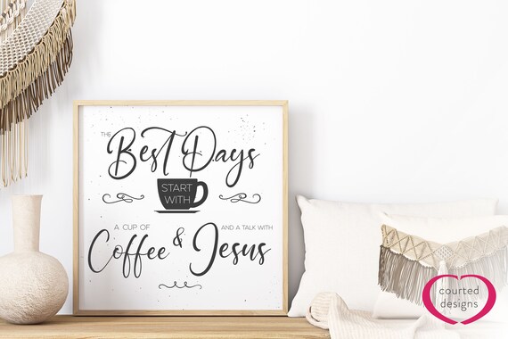 Digital Download: The Best Days Start with a Cup of Coffee and a Talk with Jesus Vintage Style Print, Home Decor, Coffee Nook, Kitchen Decor