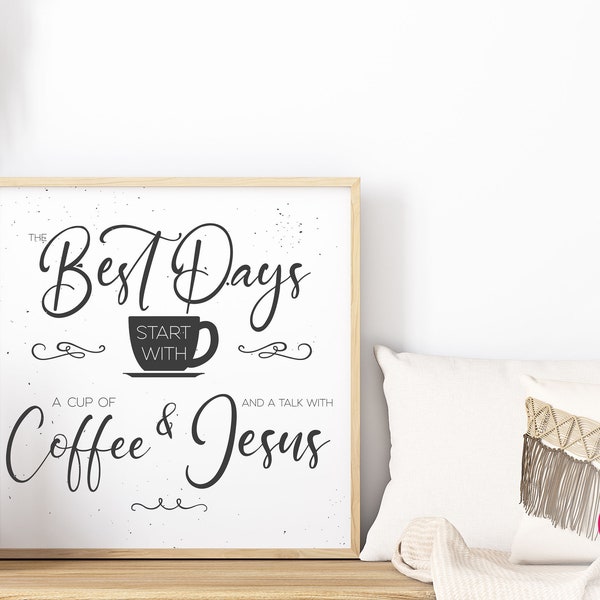 Digital Download: The Best Days Start with a Cup of Coffee and a Talk with Jesus Vintage Style Print, Home Decor, Coffee Nook, Kitchen Decor