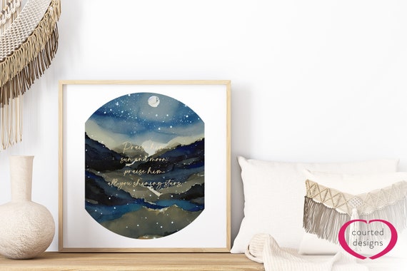 Digital Download: Praise HIM, Sun and Moon, Praise HIM, All You Shining Stars Bible Print, Home Decor, Scripture Art, Wall Art, Bible Art