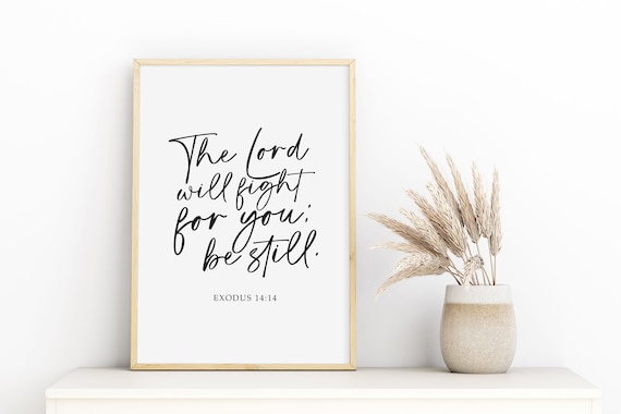 Digital Download: Exodus 14 Bible Verse Print - The LORD will Fight for you, Be Still, Bible Verse, Home Decor, Kitchen Decor, Scripture Art