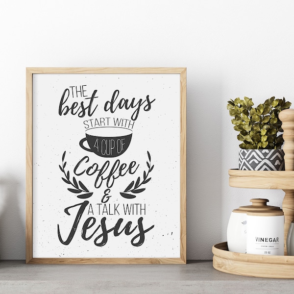 Digital Download: The Best Days Start with a Cup of Coffee and a Talk with Jesus Vintage Style Print, Home Decor, Coffee Nook, Kitchen Decor