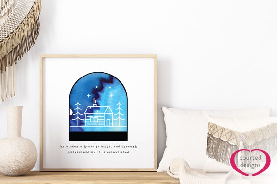 Digital Download: Proverbs 24, By Wisdom a House is Built Bible Print, Home Decor, Scripture Art, Wall Art, Christian Print