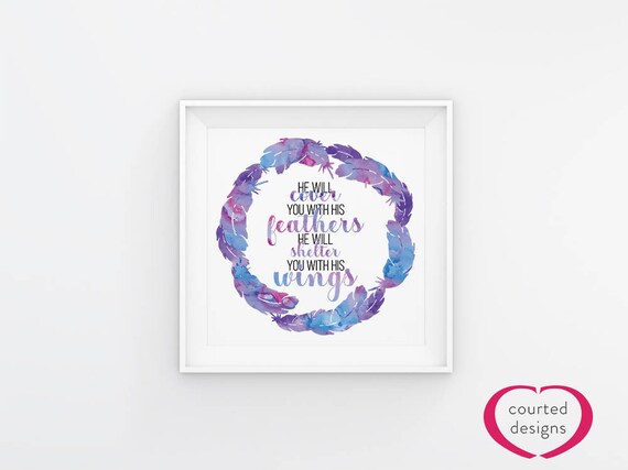 Digital Download: He Will Cover You With His Feathers, He Will Shelter You With His Wings, Bible Verse, Scripture Art, Room Decor