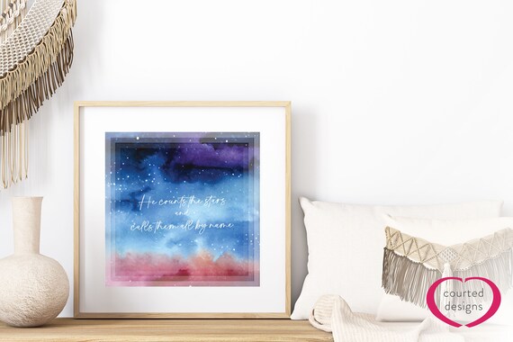 Digital Download: Psalm 147, He Counts the Stars Bible Verse Print, Scripture Art, Wall Decor, Home Decor, Christian Art, Digital Prints