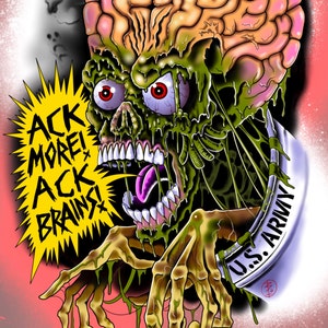 May include: A green and pink cartoon alien with a large brain, open mouth, and sharp teeth. The alien is wearing a white shirt with the text "U.S. ARMY" on it. The alien is holding out its hands and has a speech bubble that says "ACK MORE! ACK BRAINS!"
