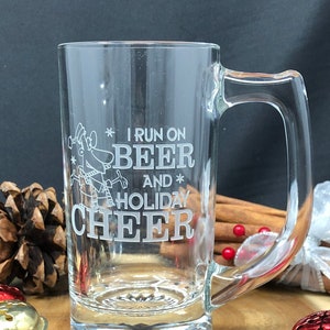 I Run on Beer and Holiday Cheer Etched Beer Mug, Free Personalization and Shipping, Holidays, Christmas Gift, Stocking Stuffer, For Him