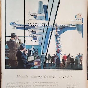 May include: An old advertisement for Pan American Airways, showing a blue and white aeroplane with the text "PAN AMERICAN." People are boarding the plane. The ad includes the text "Don't envy them...GO!"