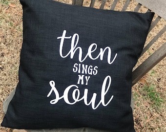 Then Sings My Soul pillow