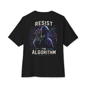 May include: Black t-shirt featuring a graphic of a hooded figure with a hand raised in a stop gesture. The text "RESIST THE ALGORITHM" is printed above and below the figure in white.