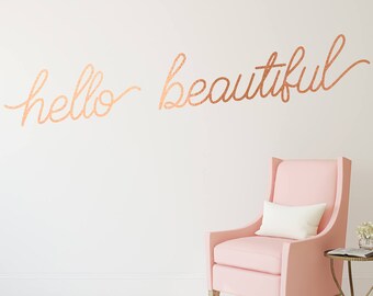 Hello Beautiful Vinyl Decal - Copper Wall Decal / Hello Beautiful Sign / Copper Decor / Modern Decor / Adventure Quotes / Livingroom Decal