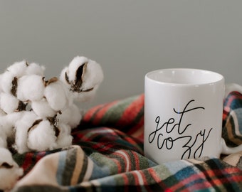 Get Cozy Coffee Mug // Cozy Mug - Fall Coffee Mug - Custom Coffee Mug Cute Coffee Mug Gift for Friend Pumpkin Spice Latte Coffee Mug Quotes