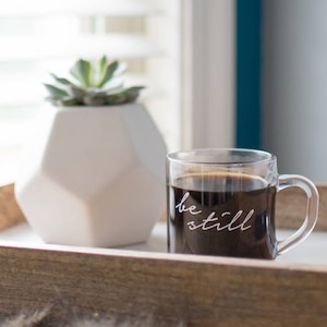 Be Still Coffee Mug // Christian Coffee Mug / Glass Mug / Christian Gift / Cute Coffee Mug / Funny Coffee Mug / Gift for Her / Coffee Cup image 1