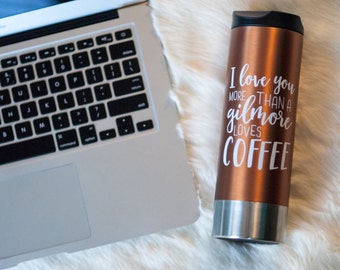Gilmore Girls Mug - Gift for Her / Copper Travel Mug / Girlfriend Gift / Gilmore Girls Revival / Copper Mug / Cute Coffee Mug / Gift for Mom