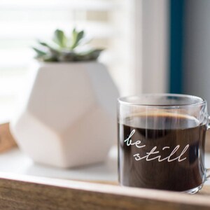 Essere ancora caffè tazza // Christian Coffee Mug / tazza di vetro / regalo cristiano / carino caffè tazza / divertente tazza di caffè / regalo per lei / tazza di caffè immagine 3